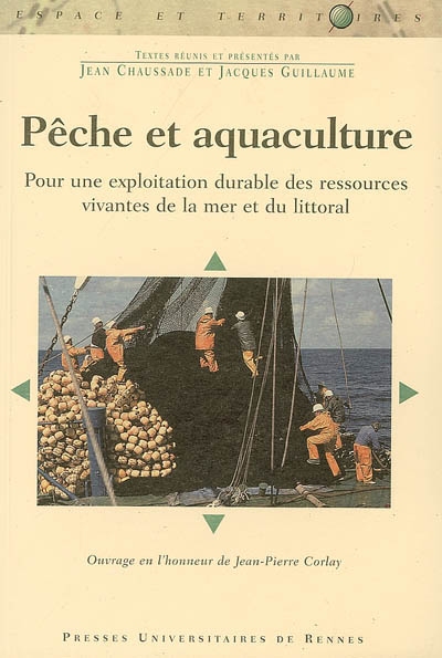 Pêche et aquaculture : pour une exploitation durable des ressources vivantes de la mer et du littoral : ouvrage en l'honneur de Jean-Pierre Corlay