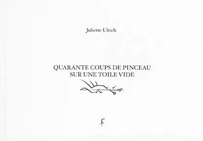 Quarante coups de pinceau sur une toile vide