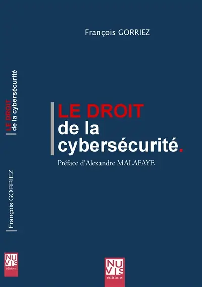 Le droit de la cybersécurité : guide des étapes réglementaires pour protéger les données et les systèmes d'information