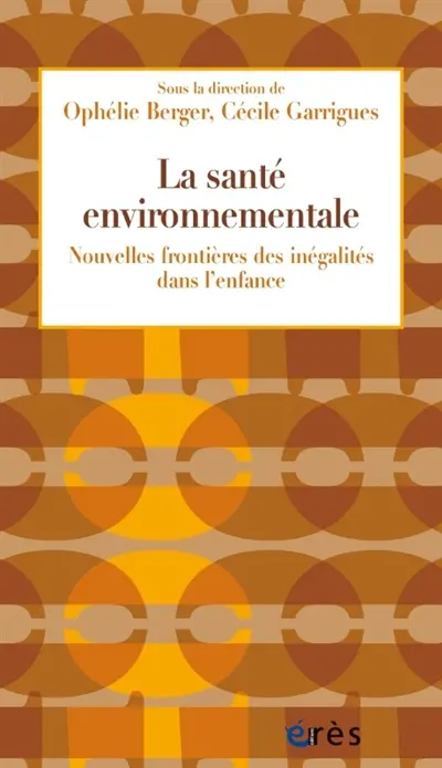 La santé environnementale : nouvelles frontières des inégalités dans l'enfance La santé environnementale : nouvelles frontières des inégalités dans l'enfance