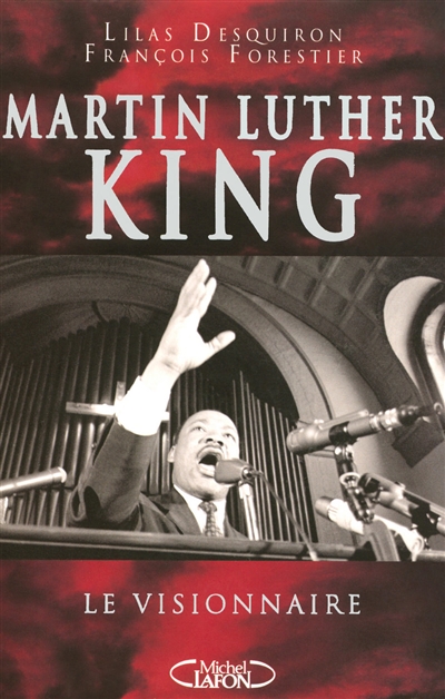 Martin Luther King : le visionnaire