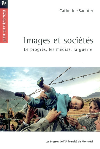 Images et sociétés : progès, les médias et la guerre