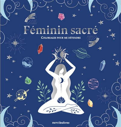 Féminin sacré : coloriages pour me détendre