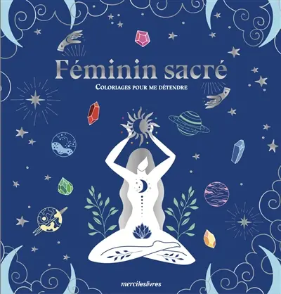 Féminin sacré : coloriages pour me détendre