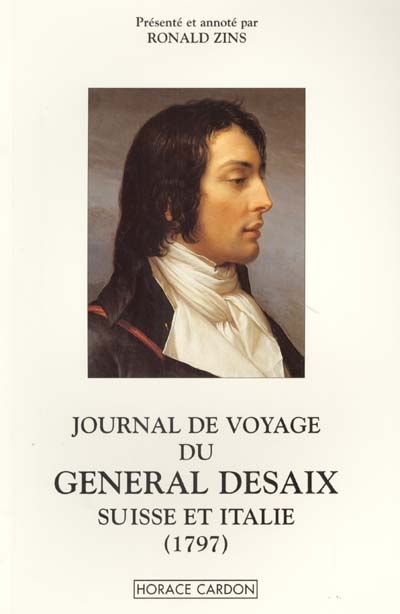 Journal de voyage du Général Desaix Suisse et Italie (1797) : édition critique établie d'après le manuscrit original