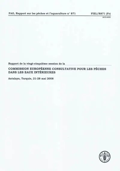 Rapport de la vingt-cinquième session de la Commission européenne consultative pour les pêches dans les eaux intérieures : Antalya, Turquie, 21-28 mai 2008
