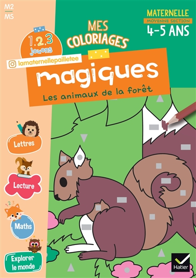 Mes coloriages magiques, maternelle moyenne section, 4-5 ans : les animaux de la forêt