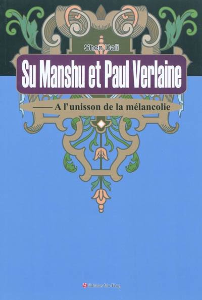 Su Manshu et Paul Verlaine : à l'unisson de la mélancolie