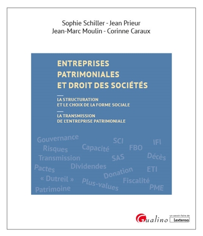 Entreprises patrimoniales et droit des sociétés : la structuration et le choix de la forme sociale, la transmission de l'entreprise patrimoniale