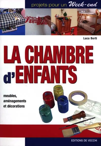 La chambre d'enfants : meubles, aménagements et décorations
