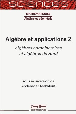Algèbre et applications. Vol. 2. Algèbres combinatoires et algèbres de Hopf