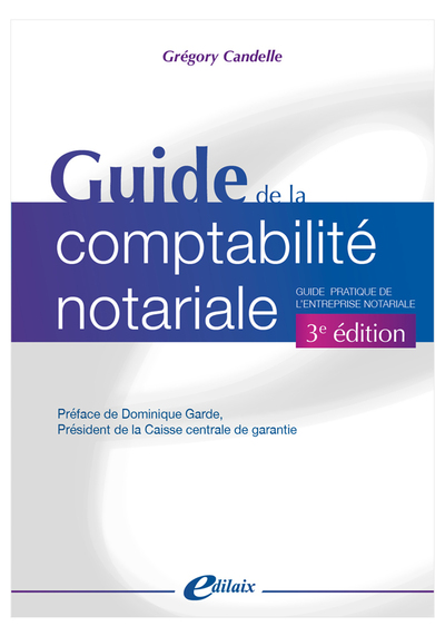 Guide de la comptabilité notariale : guide pratique de l'entreprise notariale
