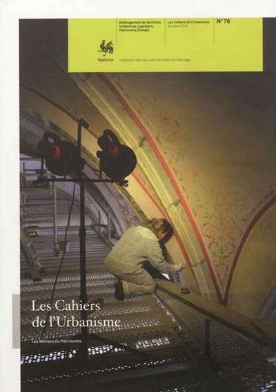 Cahiers de l'urbanisme (Les), n° 76. Les métiers du patrimoine