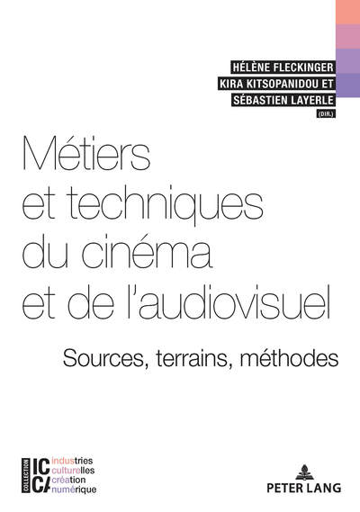 Métiers et techniques du cinéma et de l'audiovisuel : sources, terrains, méthodes