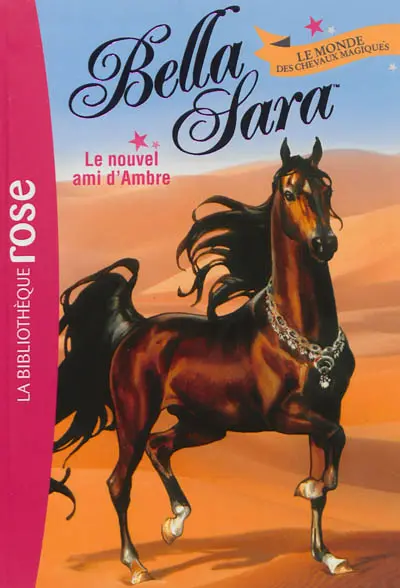 Bella Sara : le monde des chevaux magiques. Vol. 9. Le nouvel ami d'Ambre