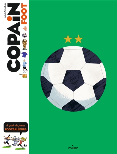 Copain du foot : le guide des jeunes footballeurs