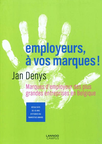 Employeurs, à vos marques ! : marques d'employeur des plus grandes entreprises de Belgique