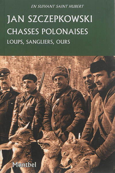 Chasses polonaises : loups, sangliers, ours. La chasse en Pologne dans les années 1930