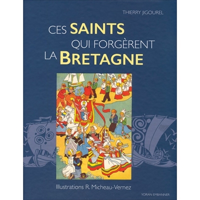 Ces saints qui forgèrent la Bretagne