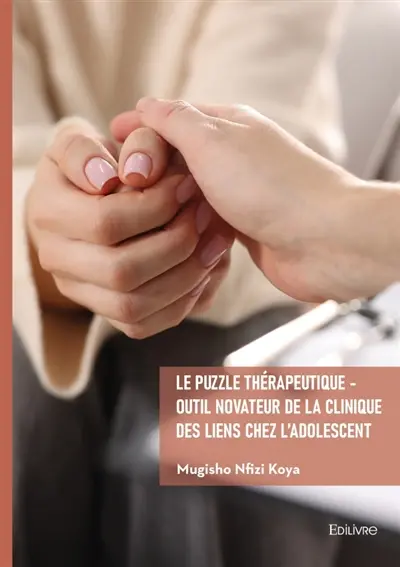 Le puzzle thérapeutique : Outil novateur de la clinique des liens chez l'adolescent