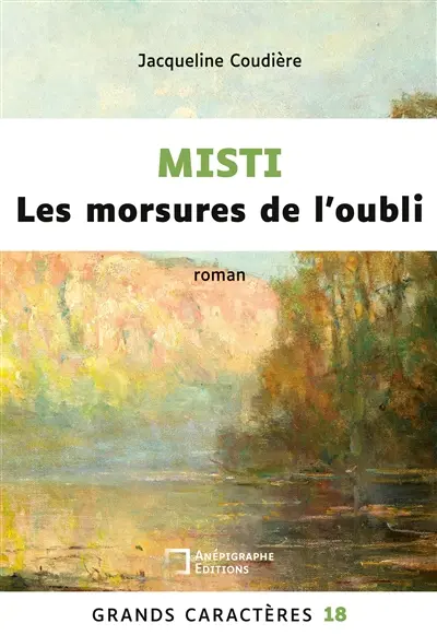Misti Les morsures de l'oubli : Grands Caractères 18