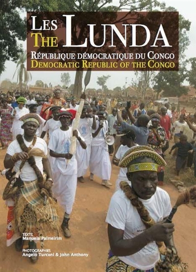 Les Lunda : République démocratique du Congo. The Lunda : Democratic Republic of the Congo