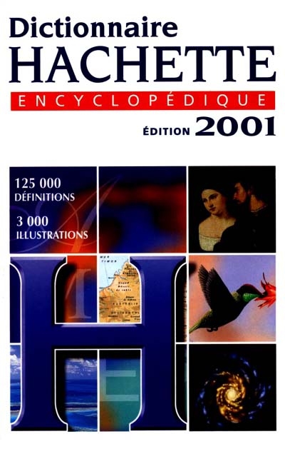 Dictionnaire Hachette encyclopédique 2001
