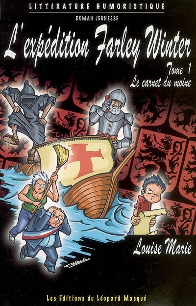 L'expédition Farley Winter : les aventures de Newton Poppleford et de la Licorne bleue. Vol. 1. Le carnet du moine