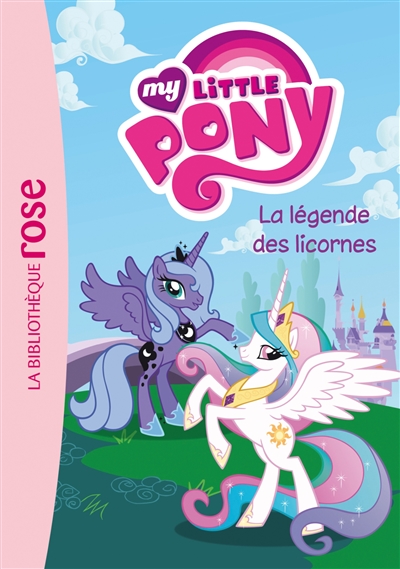 My little pony. Vol. 1. La légende des licornes