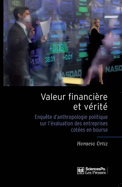 Valeur financière et vérité : enquête d'anthropologie politique sur l'évaluation des entreprises cotées en bourse