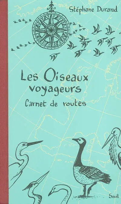 Les oiseaux voyageurs : carnet de routes