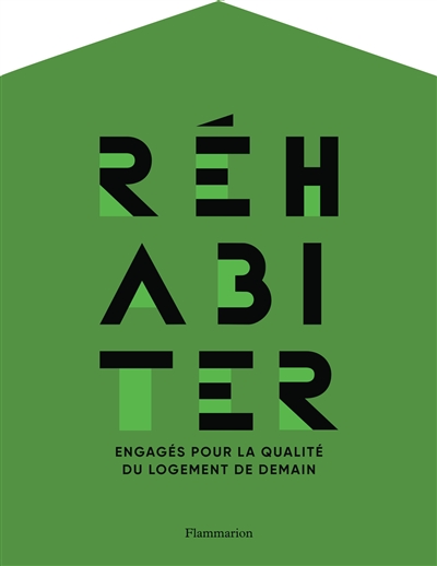 Réhabiter : engagés pour la qualité du logement de demain