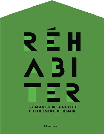 Réhabiter : engagés pour la qualité du logement de demain