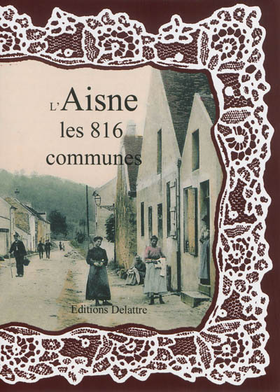 L'Aisne : les 816 communes