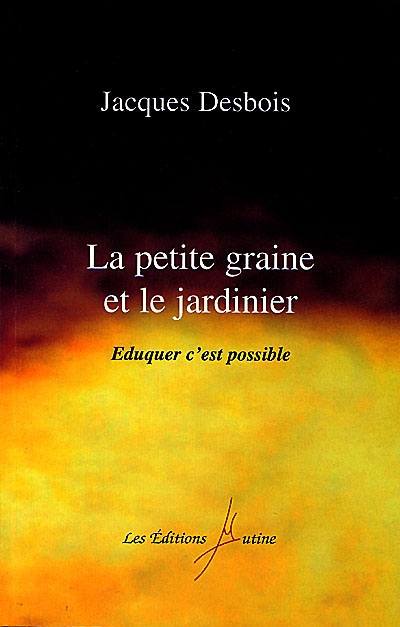 La petite graine et le jardinier : éduquer, c'est possible