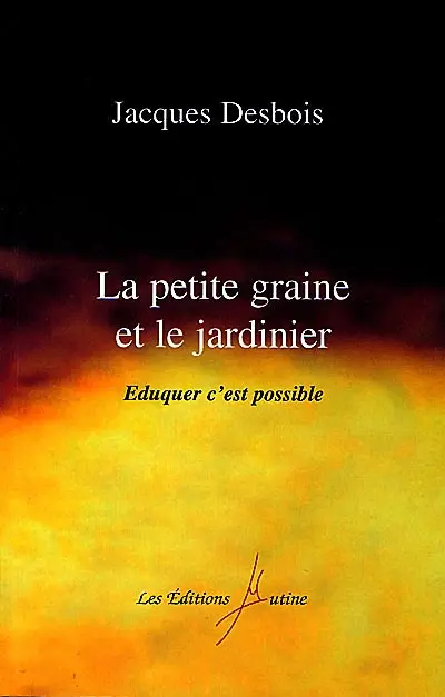 La petite graine et le jardinier : éduquer, c'est possible