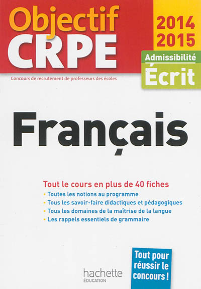 Français : admissibilité, écrit 2014-2015 : tout le cours en plus de 40 fiches