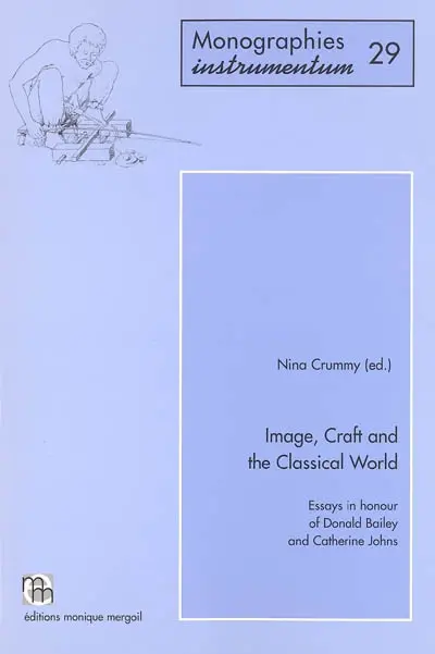 Image, craft and the classical world : essays in honour of Donald Bailey and Catherine Johns