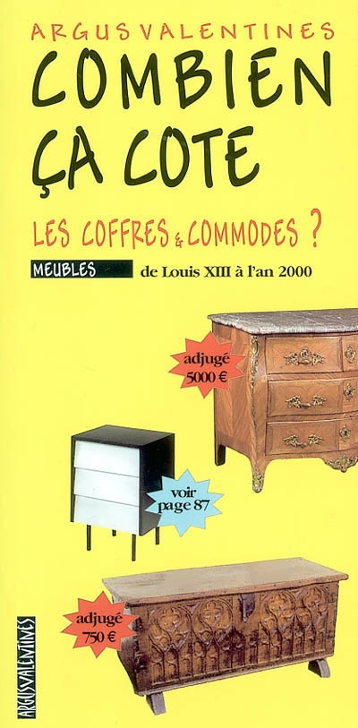 Combien ça cote, les coffres et les commodes ? : de Louis XIII à l'an 2000