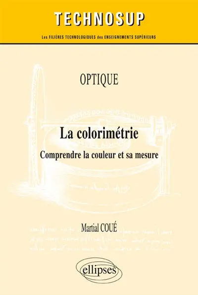 Optique : la colorimétrie : comprendre la couleur et sa mesure