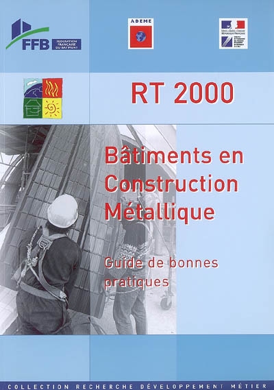RT 2000 : bâtiments en construction métallique : guide des bonnes pratiques