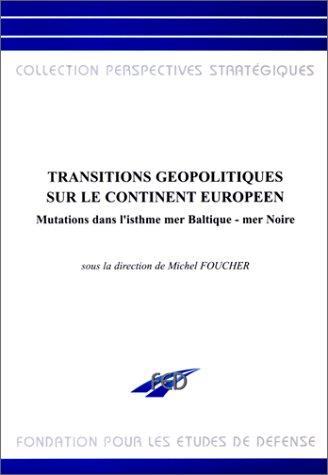 Transitions géopolitiques sur le continent européen : mutations dans l'isthme mer Baltique-mer Noire