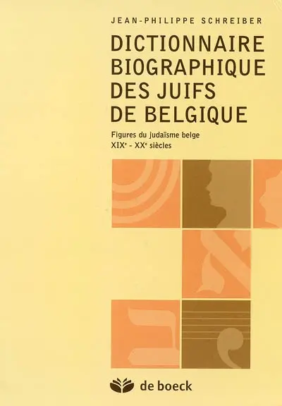 Dictionnaire biographique des juifs de Belgique : figures du judaïsme belge : XIXe-XXe siècles