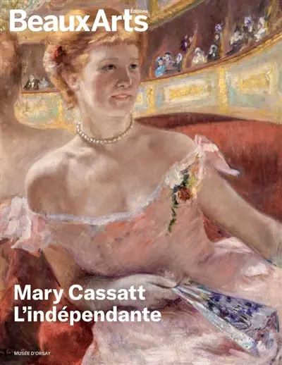 Mary Cassatt : l'indépendante : musée d'Orsay