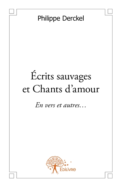 Écrits sauvages et chants...