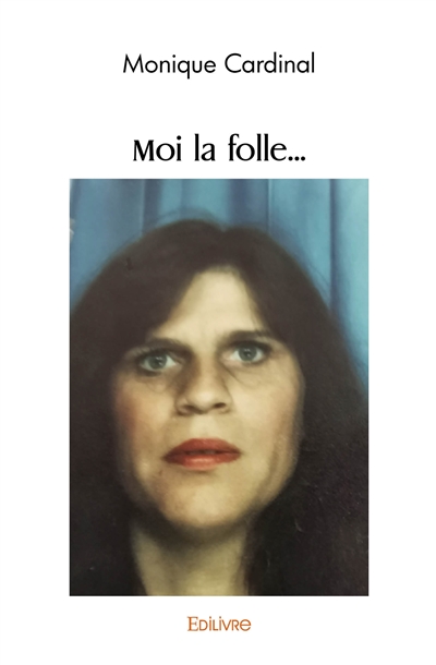 Moi la folle...