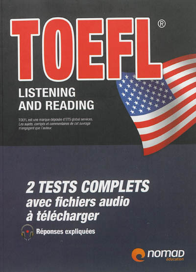 TOEFL : listening and reading : 2 tests complets avec fichiers audio à télécharger