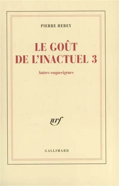 Le goût de l'inactuel. Vol. 3
