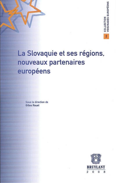 La Slovaquie et ses régions, nouveaux partenaires européens