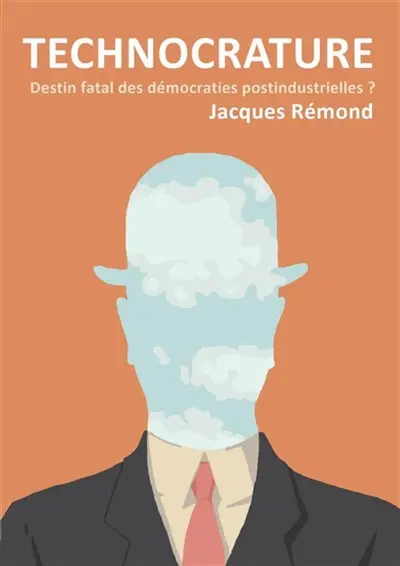 Technocrature : Destin fatal des démocraties postindustrielles ?